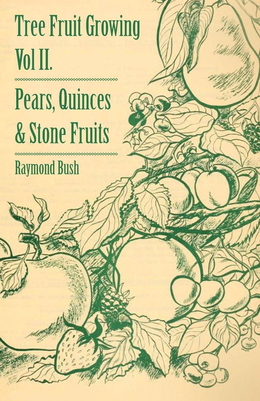 Vorderes Coverbild Tree Fruit Growing - Volume II. - Pears, Quinces and Stone Fruits