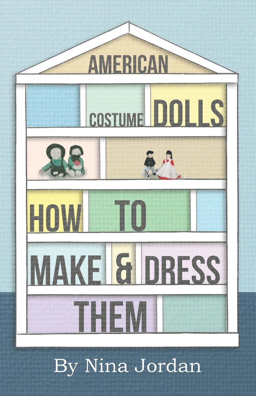 Vorderes Coverbild American Costume Dolls - How to Make and Dress Them