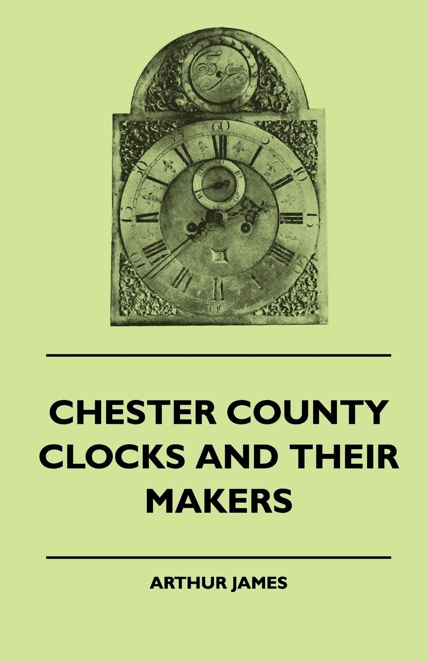 Vorderes Coverbild Chester County Clocks And Their Makers