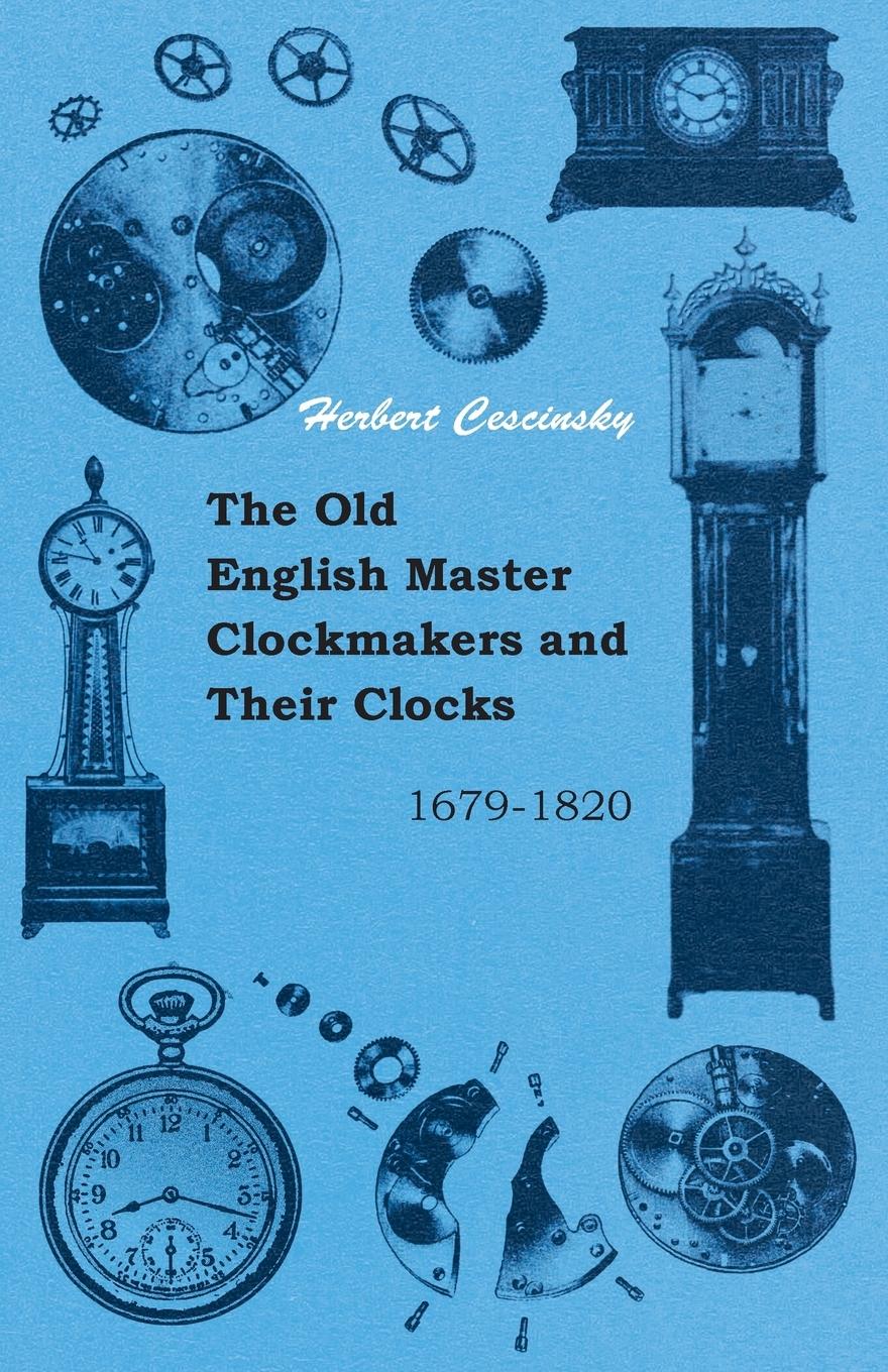 Vorderes Coverbild The Old English Master Clockmakers and Their Clocks - 1679-1820