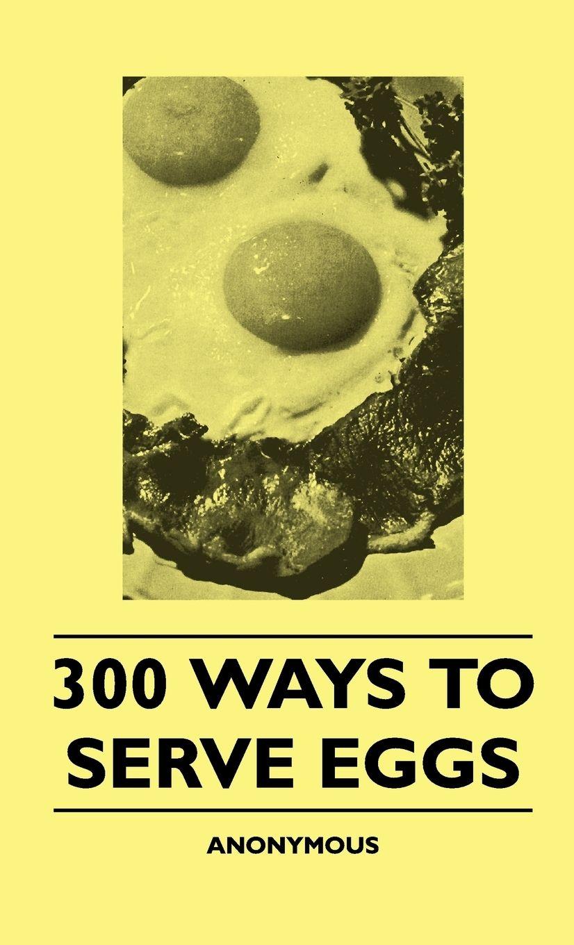 Vorderes Coverbild 300 Ways To Serve Eggs