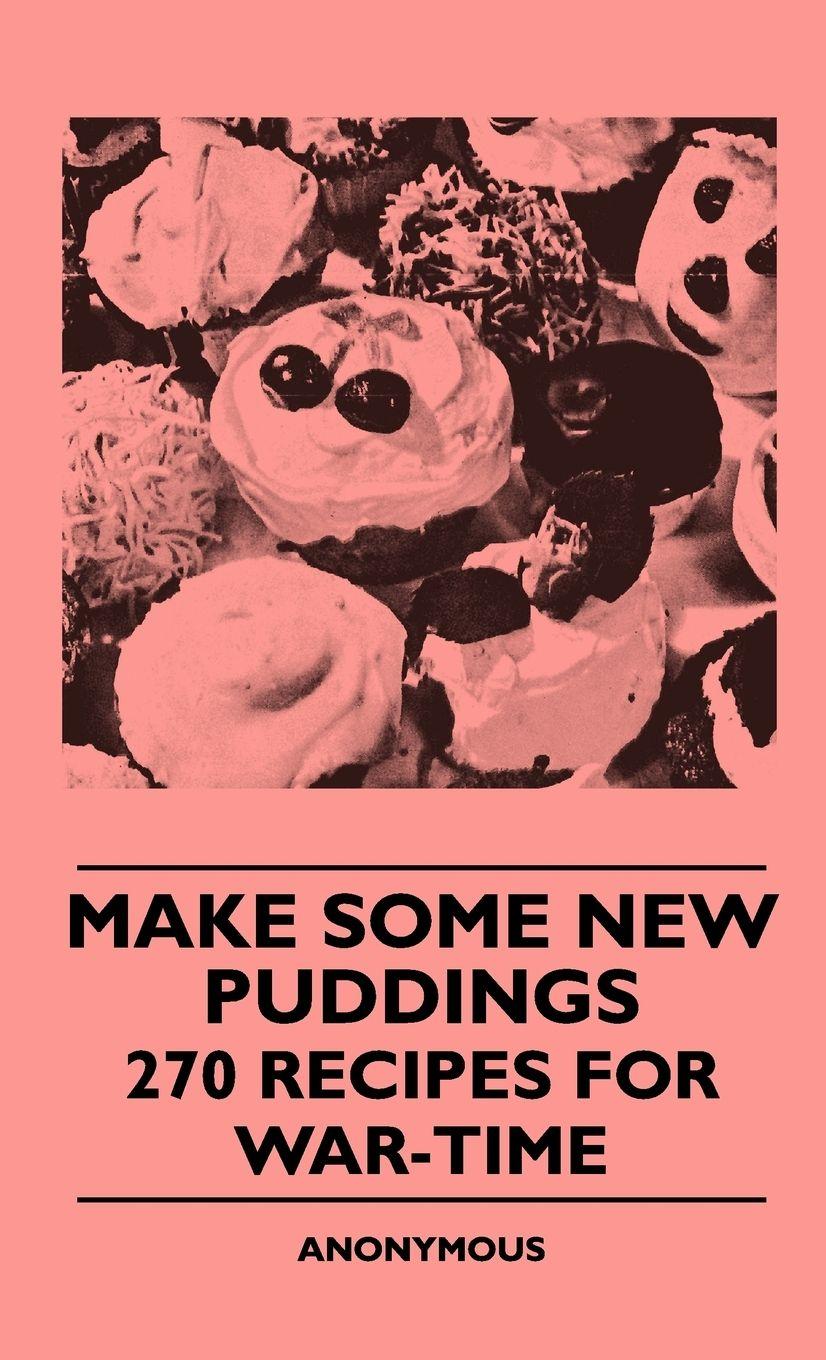 Vorderes Coverbild Make Some New Puddings - 270 Recipes For War-Time