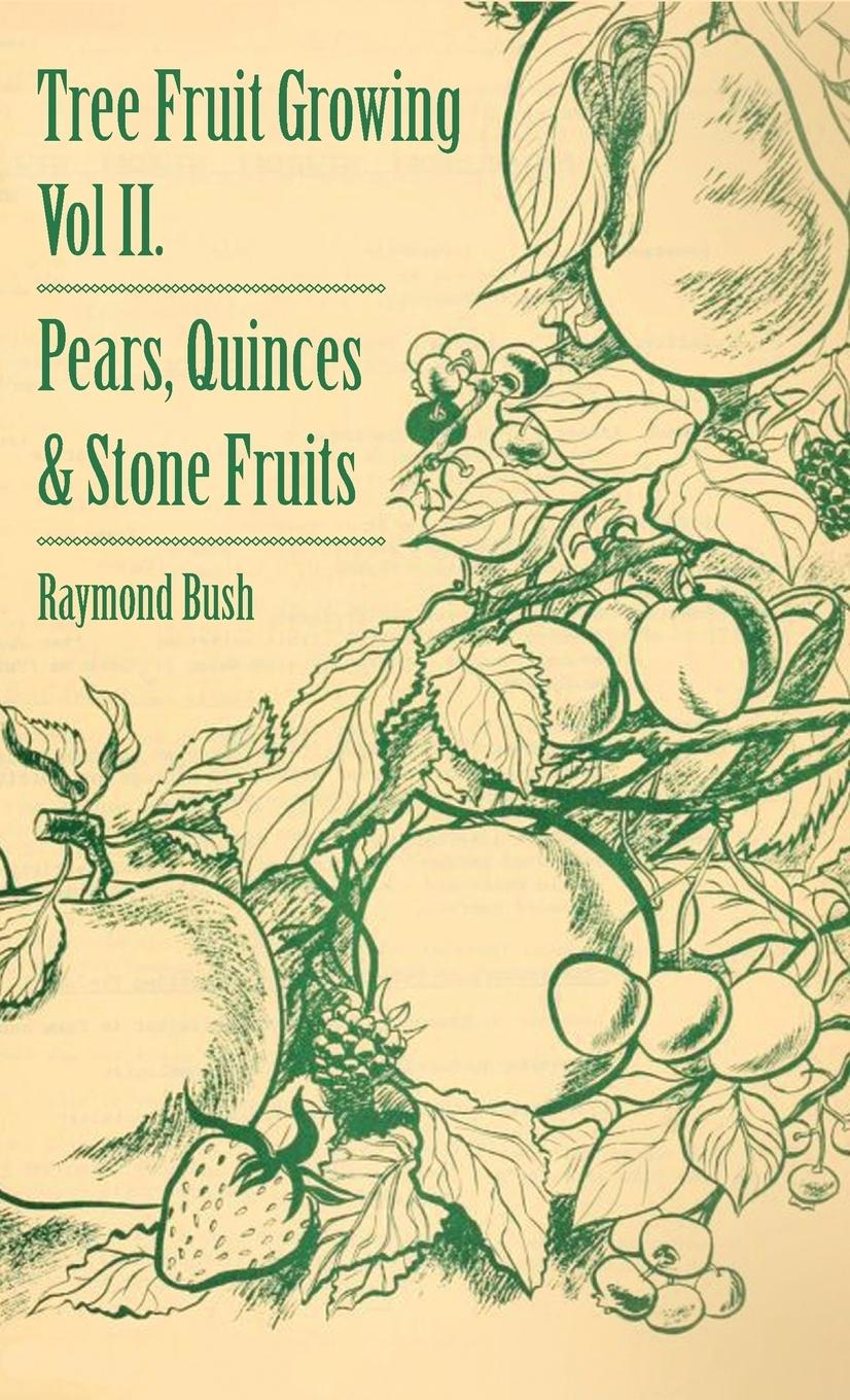 Vorderes Coverbild Tree Fruit Growing - Volume II. - Pears, Quinces and Stone Fruits