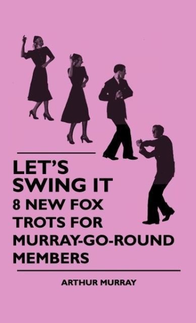 Vorderes Coverbild Let's Swing It - 8 New Fox Trots For Murray-Go-Round Members