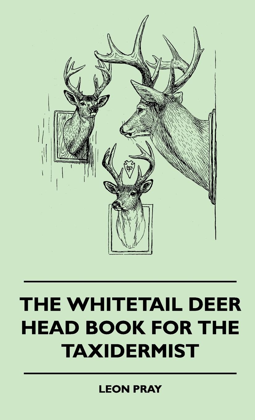 Vorderes Coverbild The Whitetail Deer Head Book for the Taxidermist