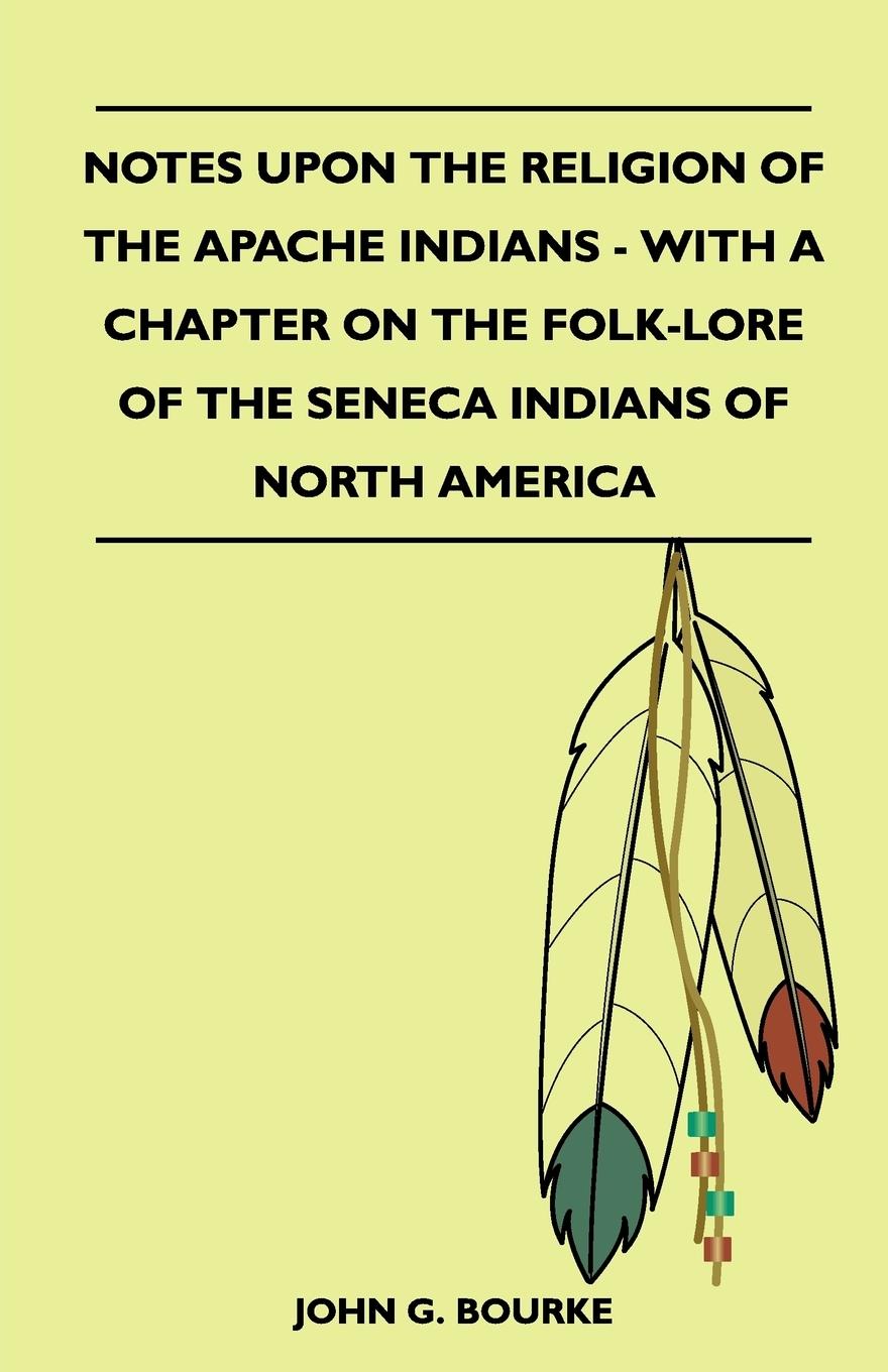 Vorderes Coverbild Notes Upon the Religion of the Apache Indians - With a Chapter on the Folk-Lore of the Seneca Indians of North America