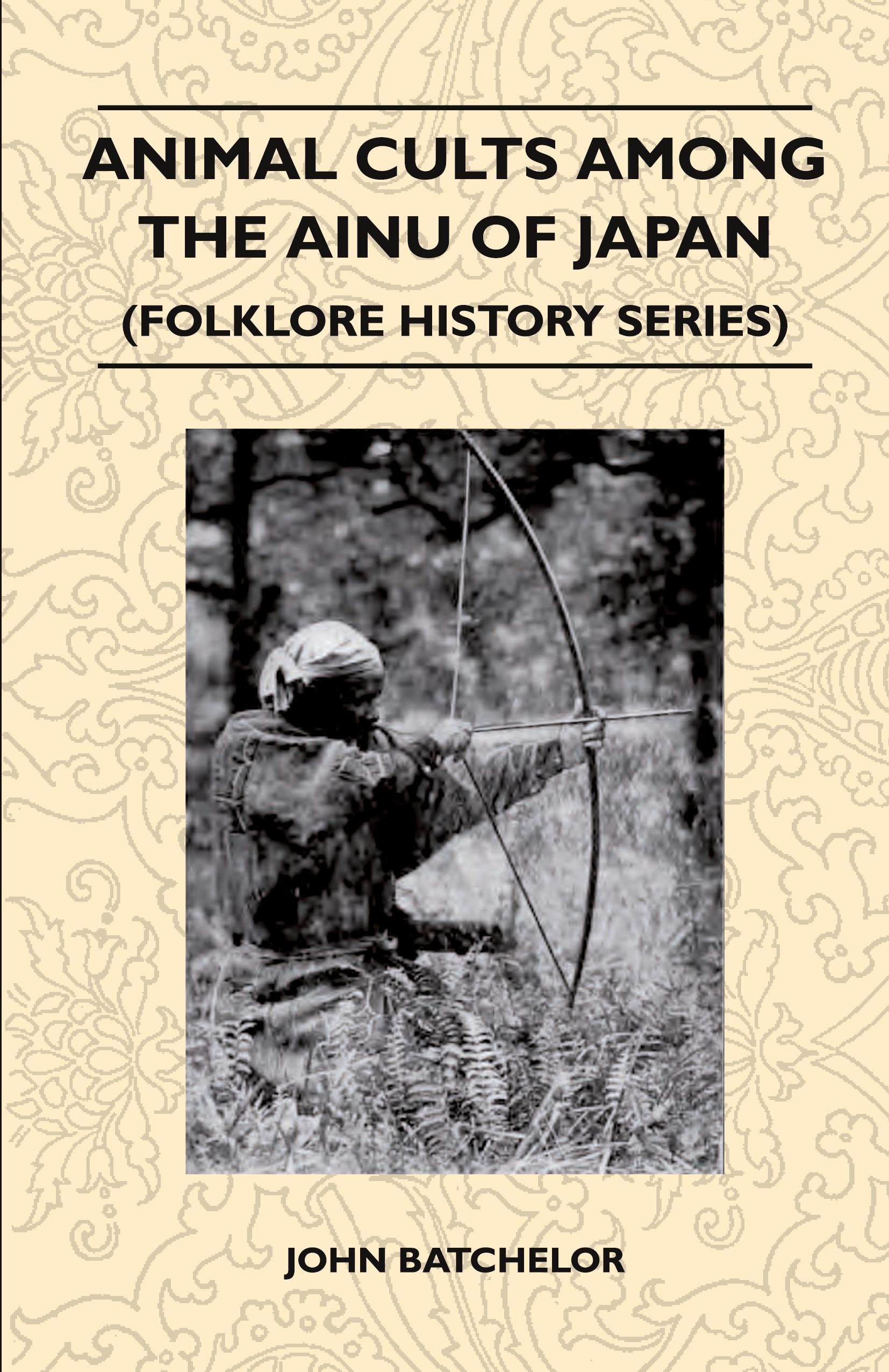 Vorderes Coverbild Animal Cults Among the Ainu of Japan (Folklore History Series)