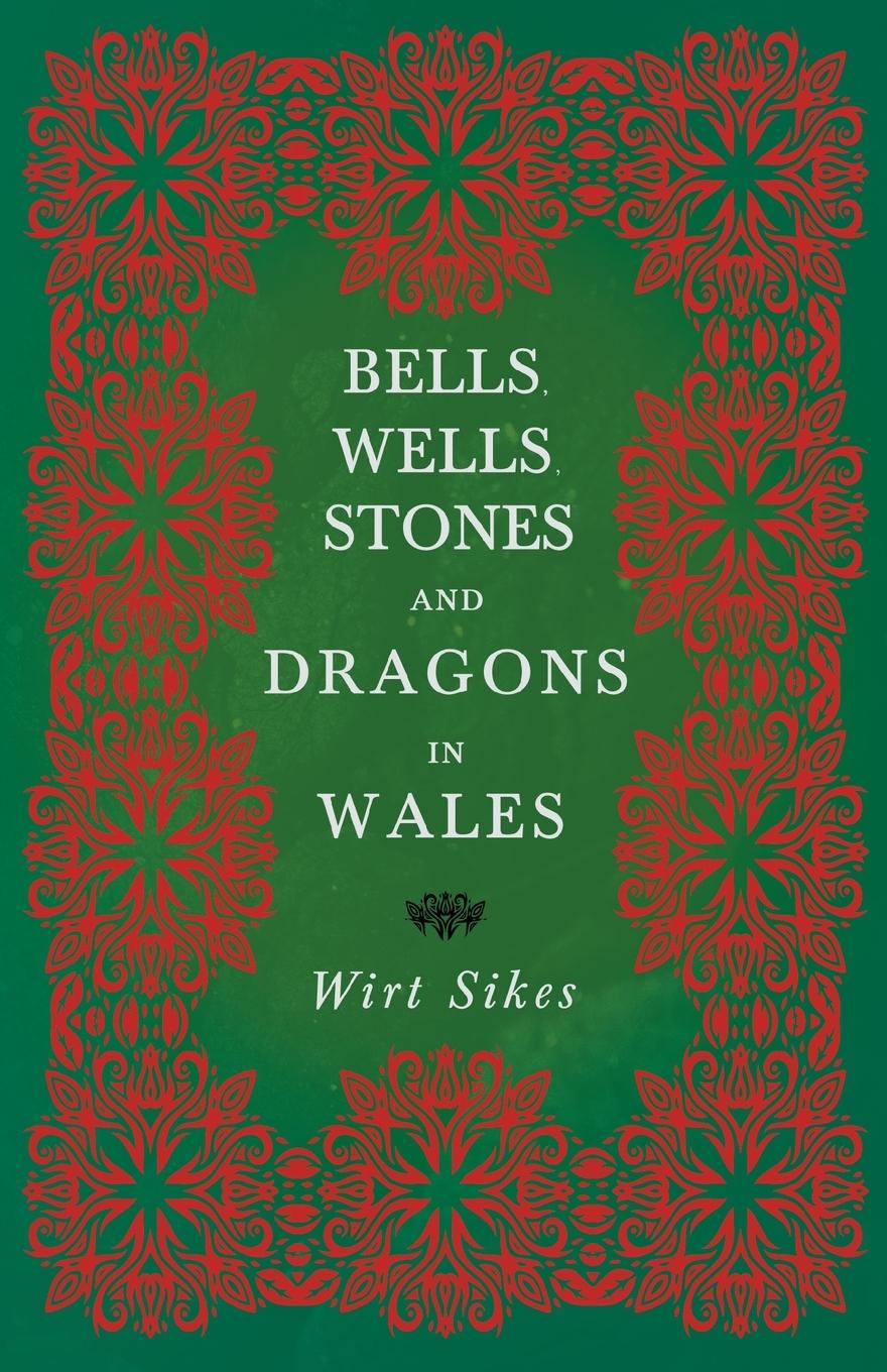 Vorderes Coverbild Bells, Wells, Stones, and Dragons in Wales (Folklore History Series)