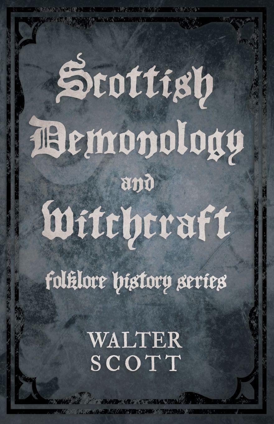Vorderes Coverbild Scottish Demonology and Witchcraft (Folklore History Series)