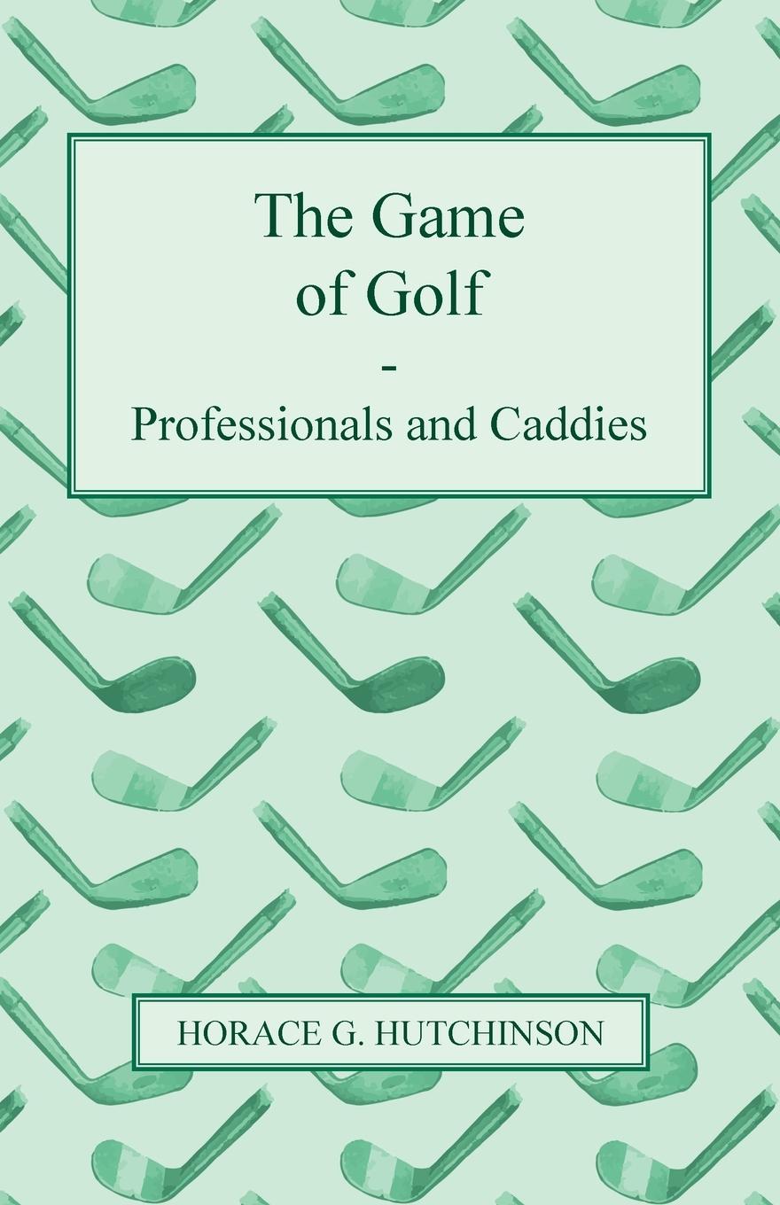 Vorderes Coverbild The Game of Golf - Professionals and Caddies