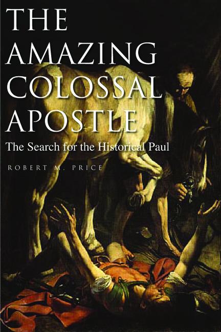 Vorderes Coverbild The Amazing Colossal Apostle: The Search for the Historical Paul Volume 1