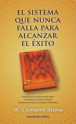 Vorderes Coverbild El Sistema Que Nunca Falla Para Alcanzar el Exito = The System That Never Fails to Reach Success