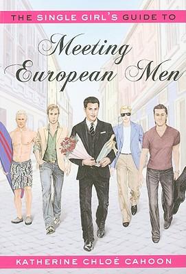 Vorderes Coverbild The Single Girl's Guide to Meeting European Men