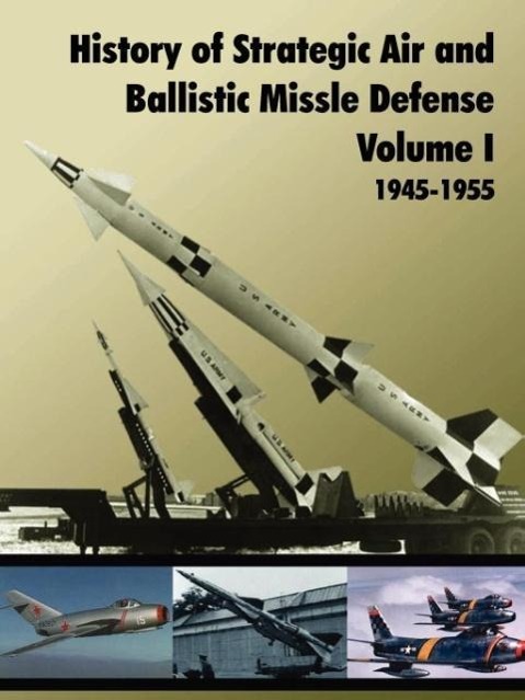 Vorderes Coverbild History of Strategic and Ballistic Missle Defense, Volume I