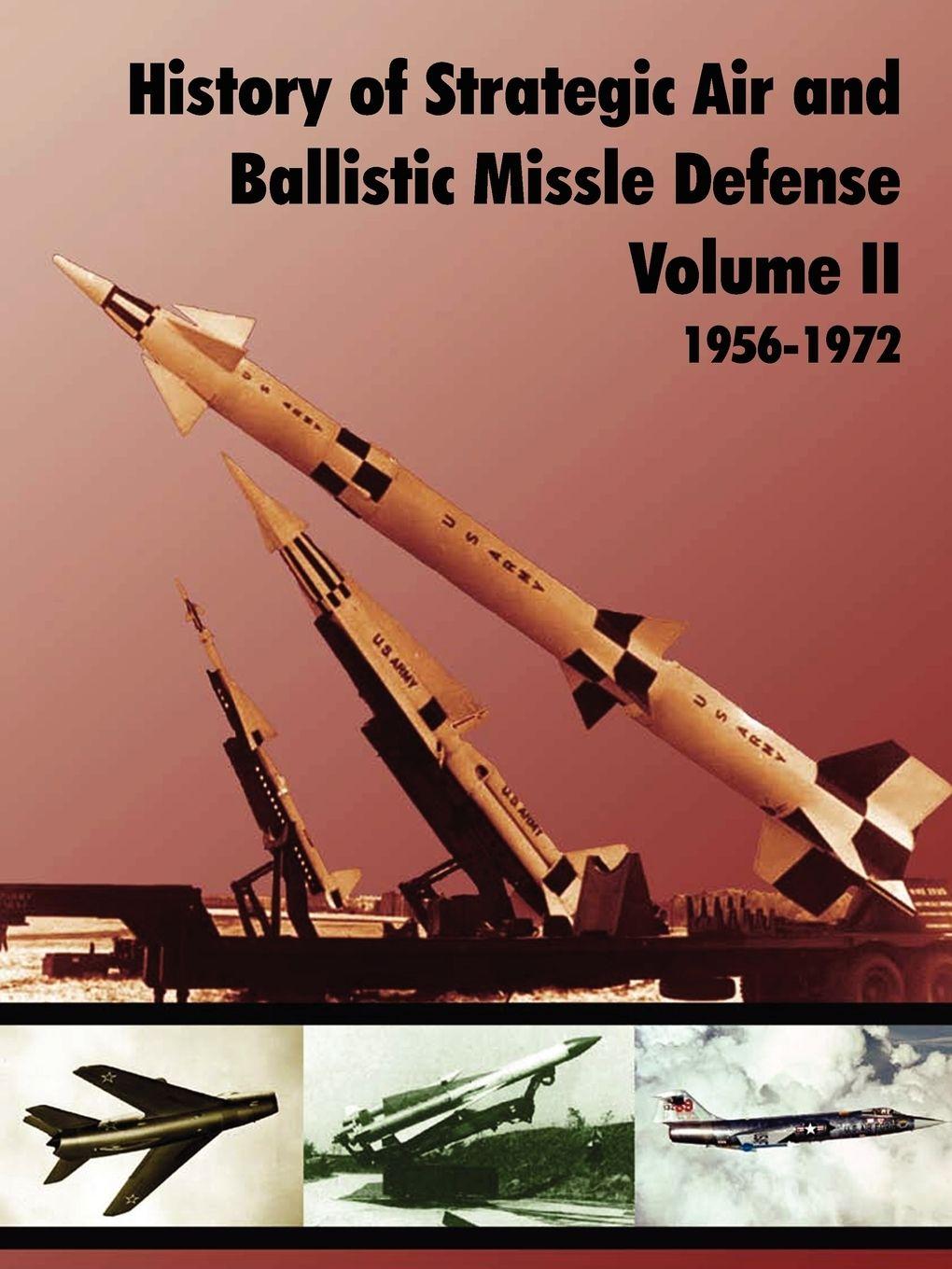 Vorderes Coverbild History of Strategic and Ballistic Missle Defense, Volume II
