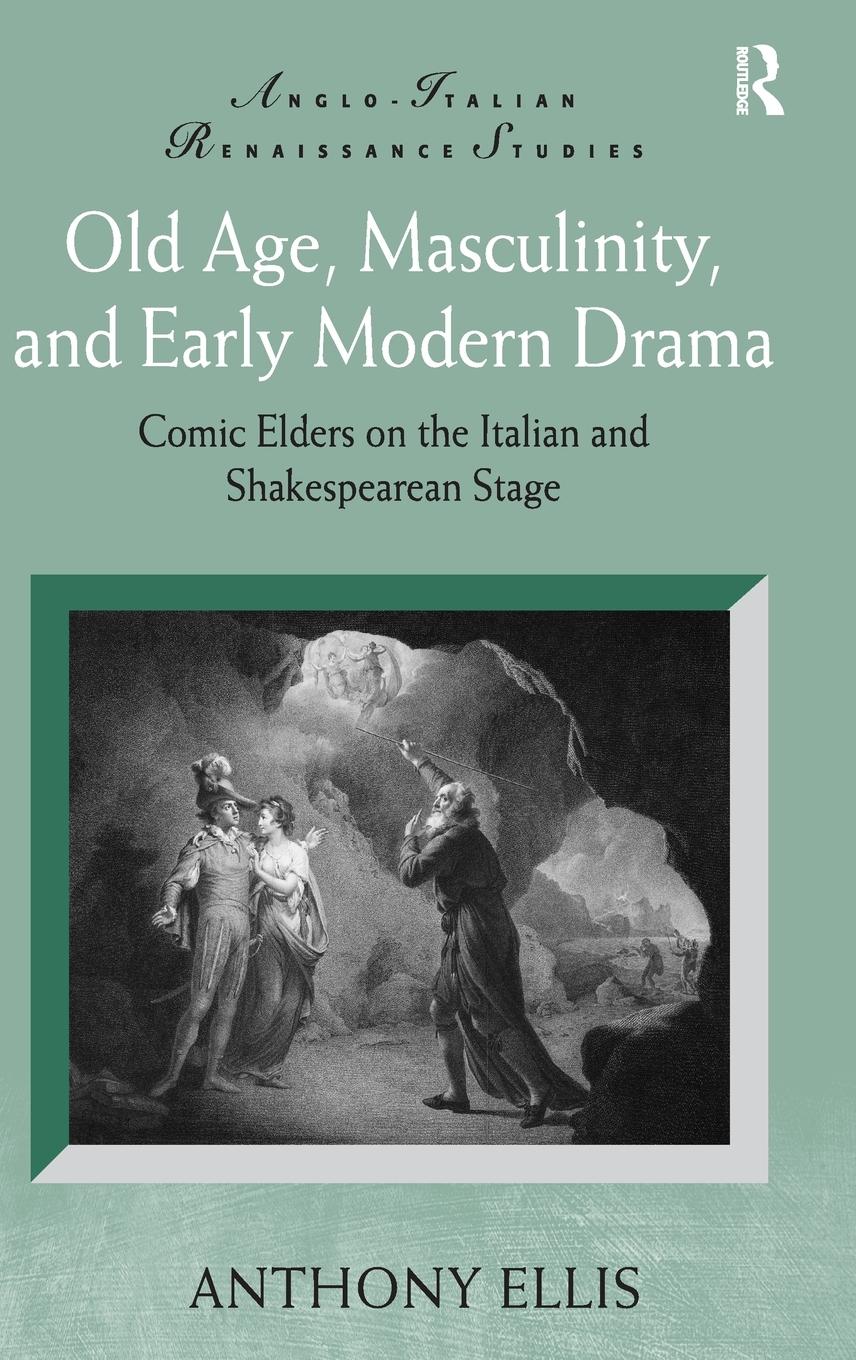 Vorderes Coverbild Old Age, Masculinity, and Early Modern Drama