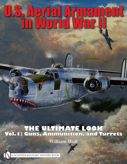 Vorderes Coverbild U.S. Aerial Armament in World War II the Ultimate Look