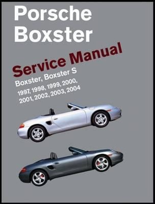 Vorderes Coverbild Porsche Boxster, Boxster S Service Manual: 1997, 1998, 1999, 2000, 2001, 2002, 2003, 2004
