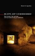 Vorderes Coverbild Wo, bitte, geht´s zu meinem Bunker?