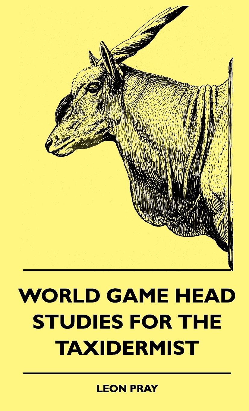 Vorderes Coverbild World Game Head Studies For The Taxidermist