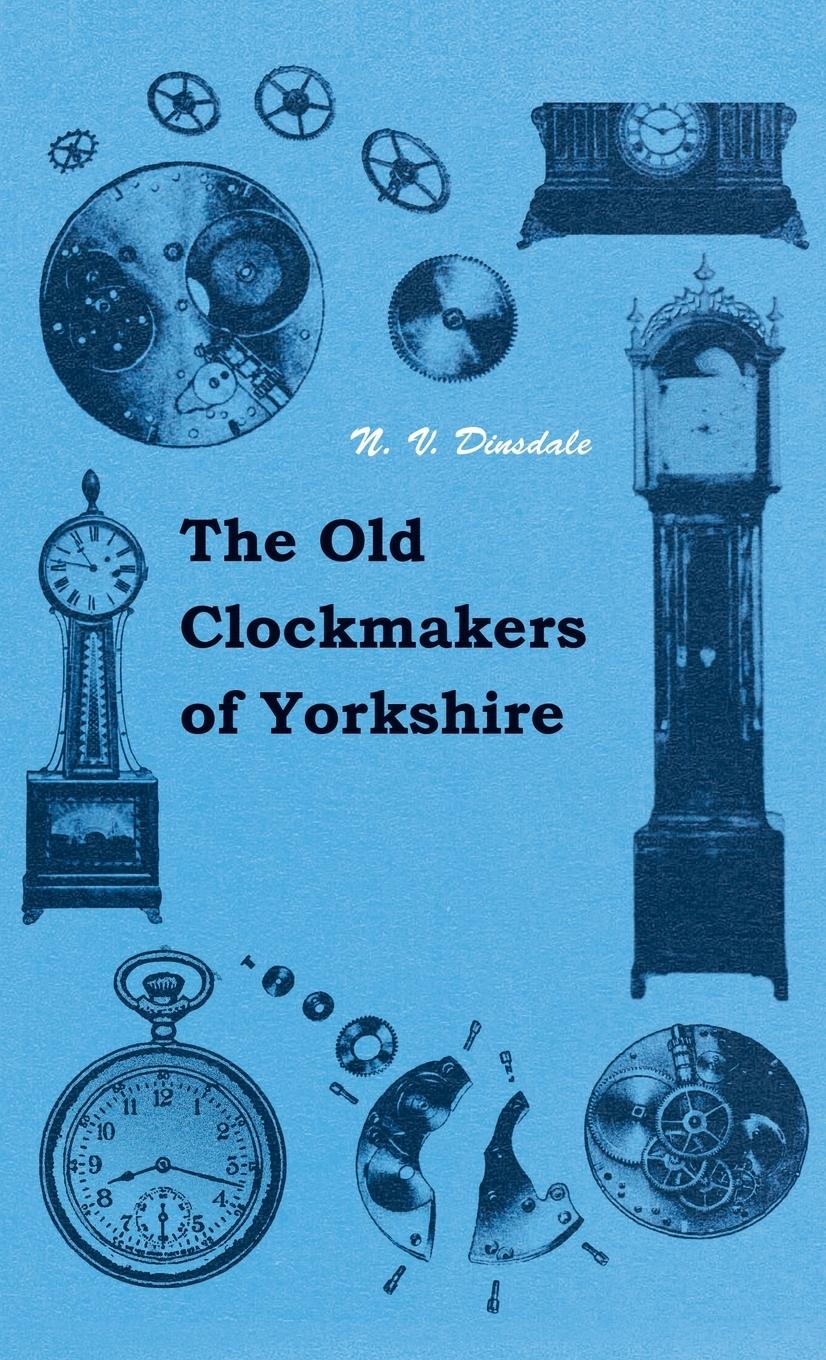 Vorderes Coverbild The Old Clockmakers of Yorkshire
