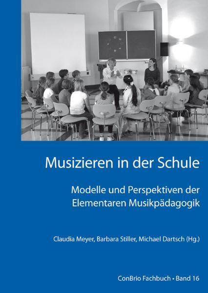Vorderes Coverbild Musizieren in der Schule ? Modelle und Perspektiven der Elementaren Musikpädagogik