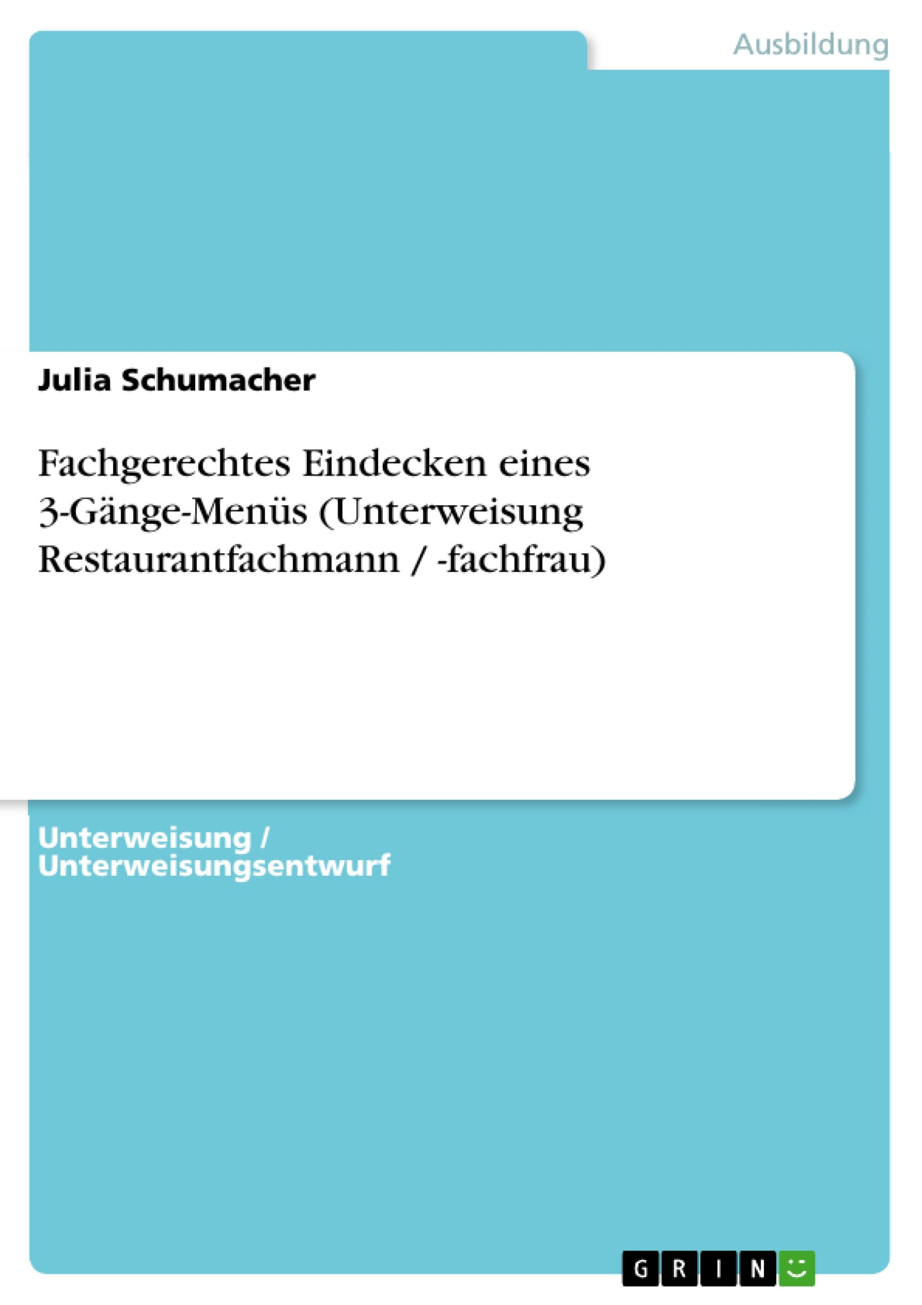 Vorderes Coverbild Fachgerechtes Eindecken eines 3-Gänge-Menüs (Unterweisung Restaurantfachmann / -fachfrau)