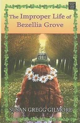 Vorderes Coverbild The Improper Life of Bezellia Grove