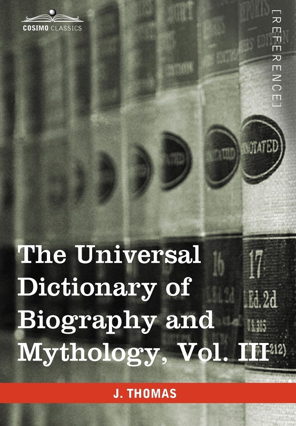 Vorderes Coverbild The Universal Dictionary of Biography and Mythology, Vol. III (in Four Volumes)