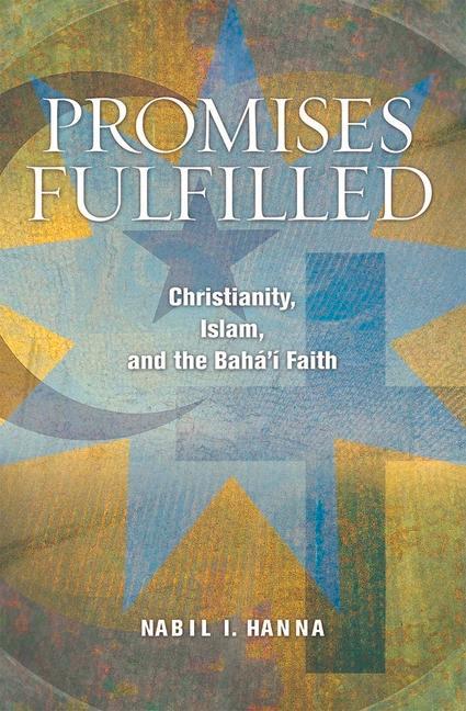Vorderes Coverbild Promises Fulfilled: Christianity, Islam, and the Baha'i Faith