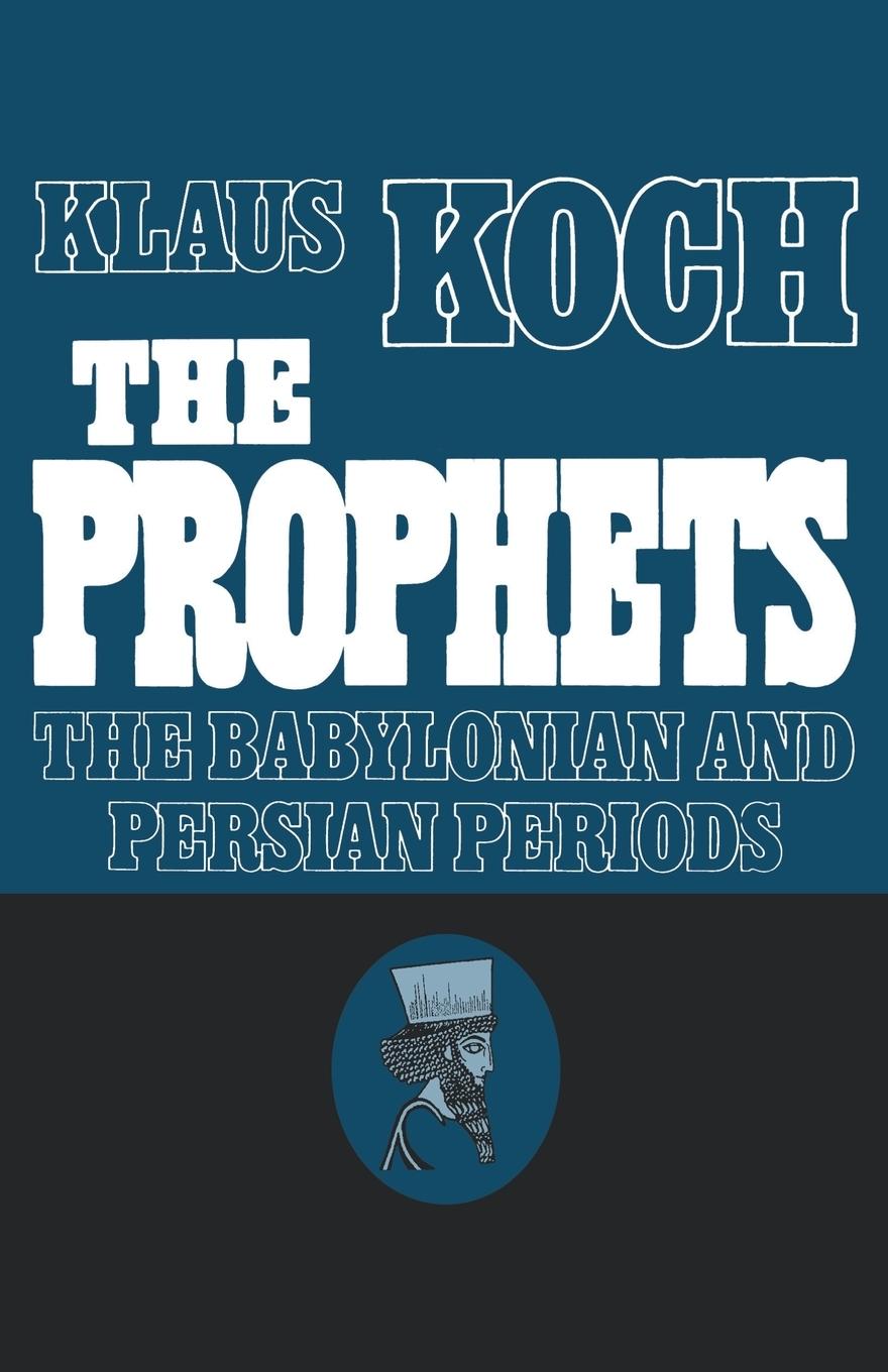 Vorderes Coverbild The Prophets The Baylonian and Persian Periods