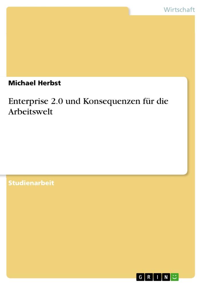Vorderes Coverbild Enterprise 2.0 und Konsequenzen für die Arbeitswelt