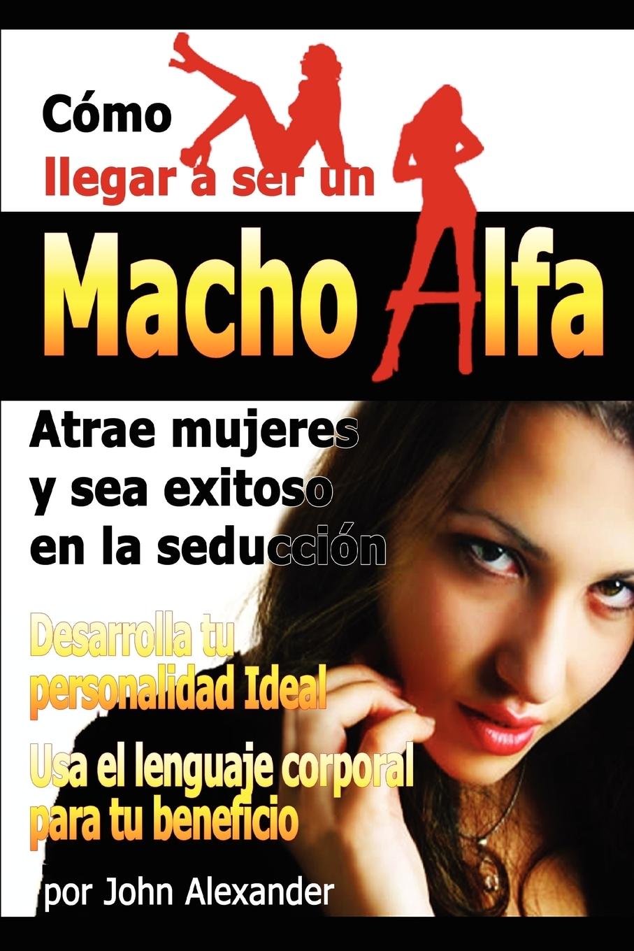 Vorderes Coverbild Como Ser Un Macho Alfa