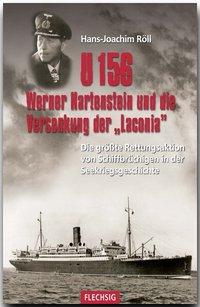 Vorderes Coverbild U 156, Werner Hartenstein und die Versenkung der "Laconia"