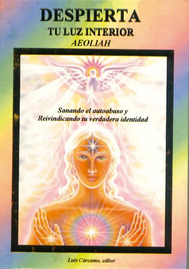 Vorderes Coverbild Despierta tu luz interior : sanando el autoabuso y reivindicando su verdadera identidad