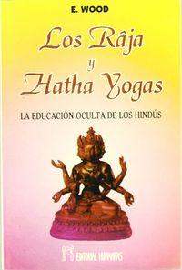 Vorderes Coverbild Los Raja y Hatha Yogas : la educación oculta de los hindús