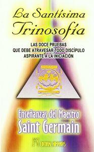 Vorderes Coverbild La santísima trinosofía : las doce pruebas que debe atravesar todo discípulo aspirante a la iniciación