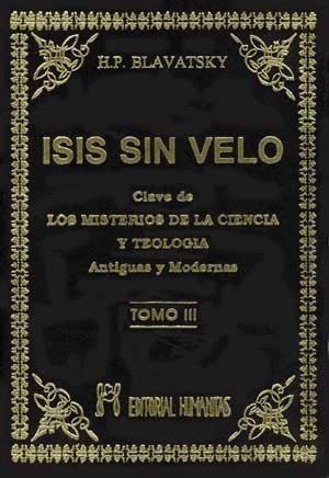 Vorderes Coverbild Isis sin velo III : la clave de los misterios de la ciencia y teología, antiguas y modernas