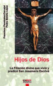 Vorderes Coverbild Hijos de Dios : la filiación divina que vivió y predicó San Josemaría Escrivá
