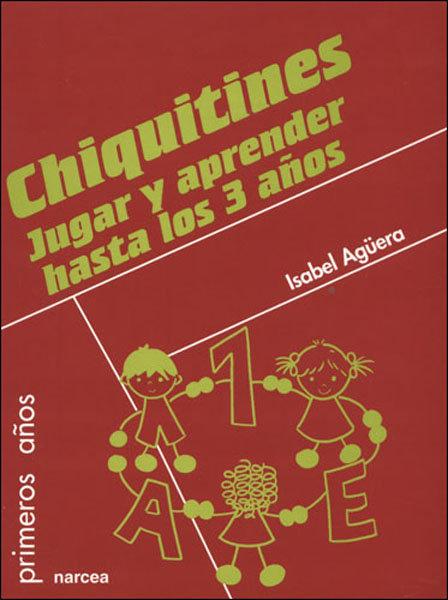 Vorderes Coverbild Chiquitines : jugar y aprender hasta los 3 años