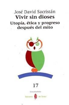Vorderes Coverbild Vivir sin dioses : utopía, ética y progreso después del mito
