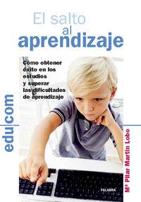 Vorderes Coverbild El salto al aprendizaje : cómo obtener éxito en los estudios y superar las dificultades de aprendizaje