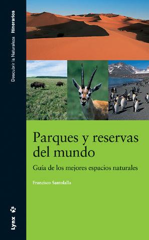 Vorderes Coverbild Parques y reservas del mundo : guía de los mejores espacios naturales