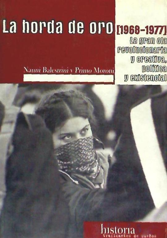 Vorderes Coverbild La horda de oro : la gran ola revolucionaria y creativa política y existencial (1968-1977)