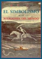 Vorderes Coverbild El simbolismo de las religiones del mundo o El problema de la felicidad : comentarios a "La doctrina secreta" de H. P. Slavatsky