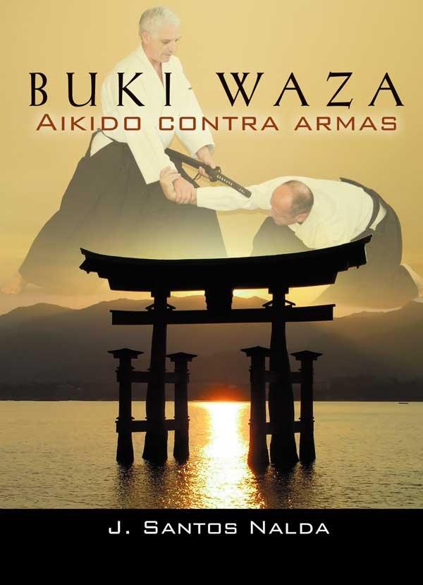 Vorderes Coverbild Buki waza : aikido contra armas