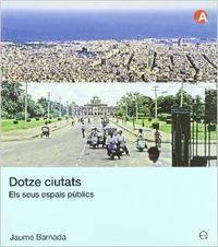 Vorderes Coverbild Dotze ciutats : els seus espais públics