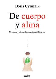 Vorderes Coverbild De cuerpo y alma : neuronas y afectos : la conquista
