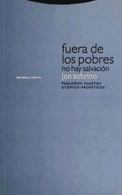 Vorderes Coverbild Fuera de los pobres no hay salvación : pequeños ensayos utópico-proféticos
