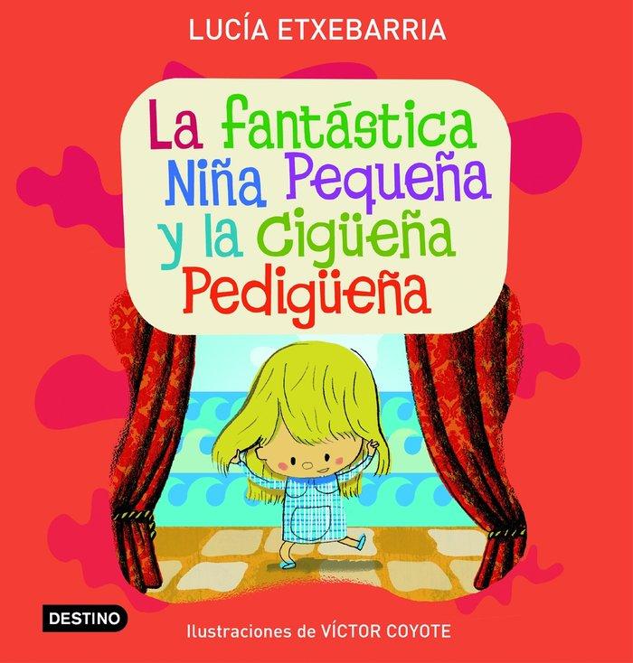 Vorderes Coverbild La fantástica niña pequeña y la cigüeña pedigüeña